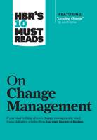 HBR's 10 Must Reads on Change Management 1422158004 Book Cover