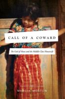 Call of A Coward: The God of Moses and the Middle-Class Housewife 1449719961 Book Cover