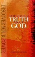 The Simple Truth about God 0971152284 Book Cover
