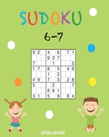 Sudoku 6-7: Sudokus pour enfants de 6-7 ans - Entraîne la Mémoire et la Logique, Pro Tips et Solutions - Large (French Edition) B086P9BJND Book Cover