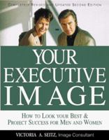 Your Executive Image: How to Look Your Best & Project Success for Men and Women 1580621783 Book Cover