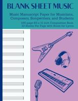 Blank Sheet Music Notebook for Musicians, Composers, Songwriters and Students (Modern Cover): Manuscript Paper, 10 Staves per Page with Room for Lyrics, 100 Pages, Music Composition Notebook 1956016465 Book Cover