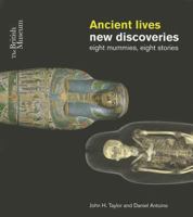 Ancient Lives, New Discoveries: eight mummies, eight stories 0714119121 Book Cover