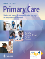 Primary Care The Art and Science of Advanced Practice Nursing – an Interprofessional Approach 1719644659 Book Cover