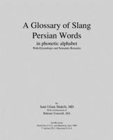 A Glossary of Slang Persian Words 098414983X Book Cover