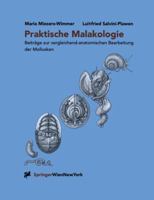 Praktische Malakologie: Beiträge zur vergleichend-anatomischen Bearbeitung der Mollusken: Caudofoveata bis Gastropoda-*Streptoneura* 3211836527 Book Cover