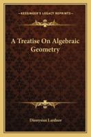 Treatise On Algebraic Geometry - Primary Source Edition 1163251291 Book Cover