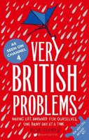 Very British Problems: Making Life Awkward for Ourselves, One Rainy Day at a Time 0751552593 Book Cover