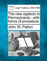 The new replevin in Pennsylvania: with forms of procedure. 1240130813 Book Cover