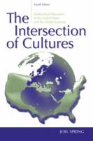 The Intersection of Cultures: Multicultural Schools and Culturally Relevant Pedagogy in the United States and the Global Economy (4th Edition) 0072563966 Book Cover