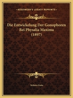 Die Entwickelung Der Gonophoren Bei Physalia Maxima (1897) 1161084789 Book Cover