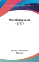 Miscelaneo Sacro (1797) 1166622096 Book Cover