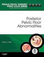 Posterior Pelvic Floor Abnormalities: Female Pelvic Surgery Video Atlas Series 1416062696 Book Cover
