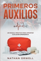 Primeros Auxilios: Un manual práctico para afrontar cualquier emergencia B0C1G5GG19 Book Cover