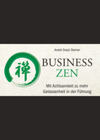 Business Zen: Mit Achtsamkeit zu mehr Gelassenheit in der Fuhrung (German Edition) 3527508740 Book Cover