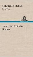 Kulturgeschichtliche Skizzen 3842493800 Book Cover
