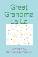 Great Grandma La La B08P1QCZSM Book Cover
