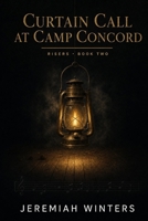 Curtain Call at Camp Concord: Risers · Book 2 (Risers Series) B0HKM73S3J Book Cover
