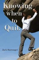 Knowing When to Quit 0915166577 Book Cover