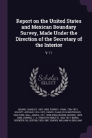 Report on the United States and Mexican Boundary Survey, Made Under the Direction of the Secretary of the Interior: V 11 1378194918 Book Cover