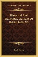 Historical And Descriptive Account Of British India V3 1428650660 Book Cover