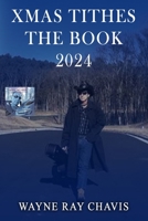 XMAS TITHES THE BOOK 2024: Behind the Album Behind the Songs 1965360084 Book Cover