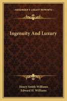 Ingenuity and Luxury 114204341X Book Cover