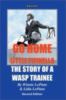 Go Home Little Fifinella: The Story of a Wasp Trainee 0595257828 Book Cover