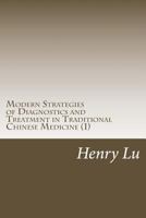 Modern Strategies of Diagnostics and Treatment in Traditional Chinese Medicine (1) 1533201498 Book Cover