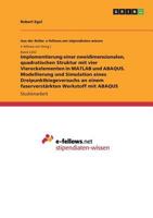 Implementierung einer zweidimensionalen, quadratischen Struktur mit vier Viereckelementen in MATLAB und ABAQUS. Modellierung und Simulation eines ... Werkstoff mit ABAQUS 3668381658 Book Cover