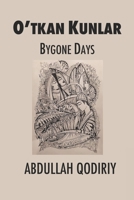 Bygone Days: O'tkan Kunlar 0578467291 Book Cover