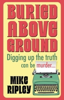 Buried above Ground 1448321492 Book Cover