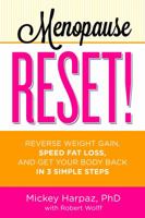 Menopause Reset!: Reverse Weight Gain, Speed Fat Loss, and Get Your Body Back in 3 Simple Steps 1605291773 Book Cover