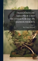 Französische Skulptur Und Architektur Des 19. Jahrhunderts 1023879069 Book Cover