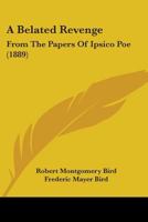 A Belated Revenge: From the Papers of Ipsico Poe (Classic Reprint) 1164516329 Book Cover