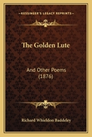 The Golden Lute: And Other Poems 1437284345 Book Cover