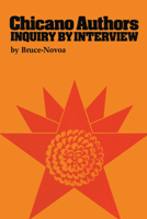 Chicano Authors: Inquiry by Interviews 0292710623 Book Cover