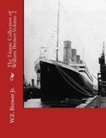 The Titanic Collection of William Brower Volume 2 152327719X Book Cover