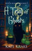 A Trial of Ghosts B0G6CZNMSR Book Cover