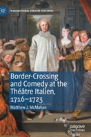 Border Crossing and Comedy at the Th��tre-Italien, 1716-1723 3030700704 Book Cover