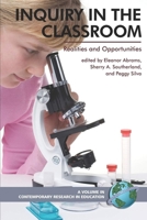 Inquiry in the Classroom: Realities and Opportunities (PB) (Contemporary Research in Education) 1593118341 Book Cover