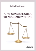 A No-Nonsense Guide to Academic Writing 3838218396 Book Cover