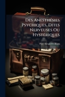 Des Anesthesies Psychiques Dites Nerveuses Ou Hysteriques (1906) 1147374368 Book Cover