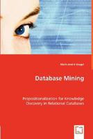 Database Mining. Propositionalization for Knowledge Discovery in Relational Databases 3639014197 Book Cover