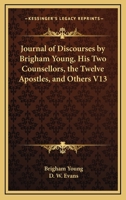 Journal of Discourses, Volume 13 1428623949 Book Cover