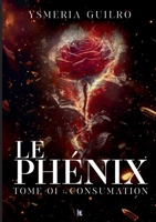 Le phénix : Consumation, une romance sombre de mafia Tome - 1 (French Edition) 2385720795 Book Cover