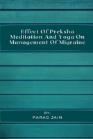 Effect of Preksha Meditation and Yoga on Management of Migraine 4127865830 Book Cover