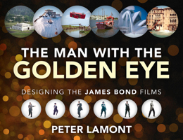 The Man with the Golden Eye: Designing the James Bond Films 0995519110 Book Cover