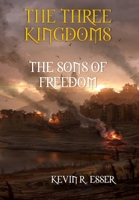 The Three Kingdoms: The Sons of Freedom 1387828398 Book Cover