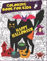 Happy Halloween. Coloring Book For Kids.: October Activities For Children. Creative Costumes, Jack'O Lantern Pumpkins, Witches, Black Cats, Zombies And More. Pictures Appropriate For Children. B08G9L6YKF Book Cover